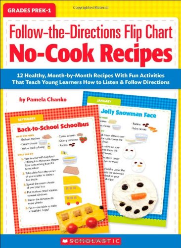 Follow-the-Directions Flip Chart: No-Cook Recipes: 12 Healthy, Month-by-Month Recipes With Fun Activities That Teach Young Learners How to Listen and Follow Directions