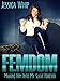 Femdom: Making Him Into My Slave Forever (Femdom, Femdom Erotica, BDSM, BDSM Erotica Book 1)
