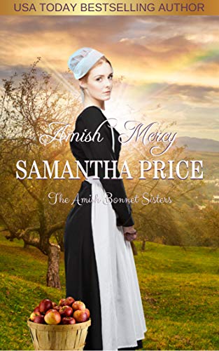 Amish Mercy: Amish Romance (The Amish Bonnet Sisters Book 1) by Samantha Price