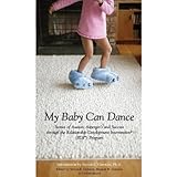 My Baby Can Dance: Stories of Autism, Asperger's and Sucess through the Relationship Development Intervention Program.