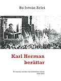 Karl Herman berättar: Ett samtal mellan två folkbildare våren 2000-2002 (Swedish Edition) by Bo István Zelei