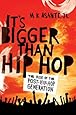 It's Bigger Than Hip Hop: The Rise of the Post-Hip-Hop Generation
