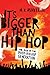 It's Bigger Than Hip Hop: The Rise of the Post-Hip-Hop Generation - Book by MK Asante