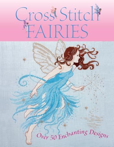 Cross Stitch Fairies: Elliott, Joan, Teare, Lesley, Crompton