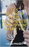 Image de Les secrets pour récupérer l'amour de votre vie: Fabrice PAUGET (French Edition)