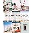 See San Francisco: Through the Lens of SFGirlbyBay