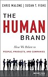 The Human Brand: How We Relate to People, Products, and Companies