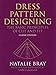 Dress Pattern Designing (Classic Edition): The Basic Principles of Cut and Fit by Natalie Bray, Ann Haggar