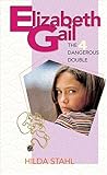 The Dangerous Double (Elizabeth Gail Revised Series #4) by 