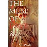 The Muse of Love and Pain: A Collection of Dark Love Poetry and Prose