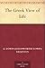 The Greek View of Life by 