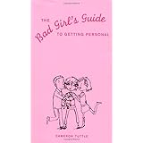 The Bad Girl's Guide to Getting Personal
