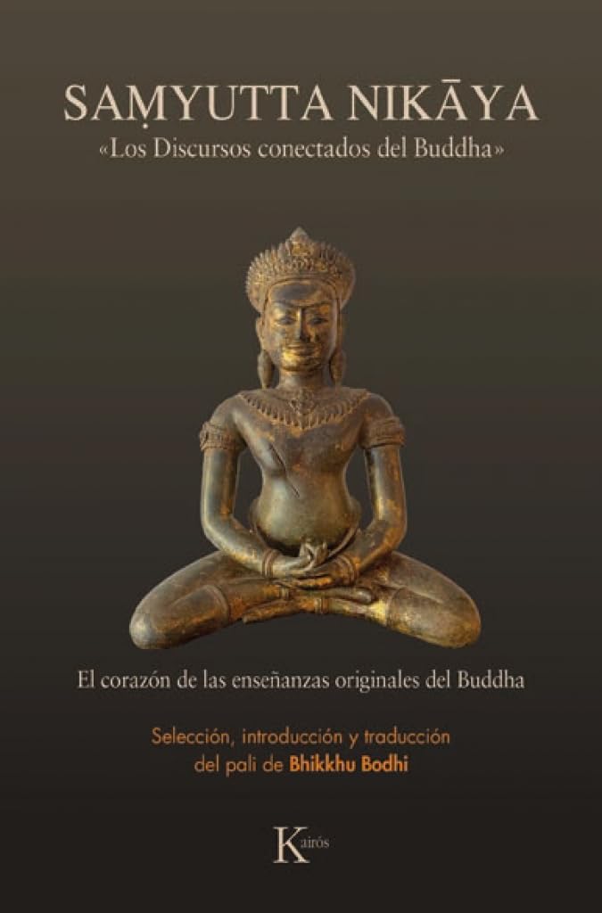Portada de Samyutta Nikāya: «Los Discursos conectados del Buddha». El corazón de las enseñanzas originales del Buddha (Clásicos)