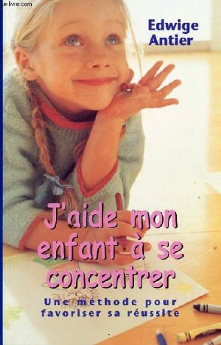 J'aide mon enfant à se concentrer