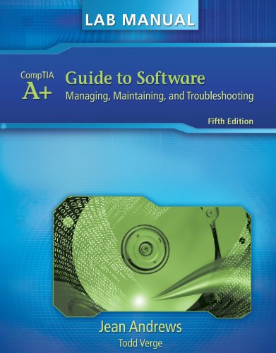 Lab Manual for Andrews’ A+ Guide to Software (Test Preparation)