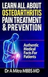 Learn All About OSTEOARTHRITIS PAIN Treatment & Prevention: Authentic Medical Facts For Patients