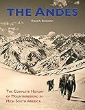 The Andes: The Complete History of Mountaineering in High South America by Evelio A Echevarria