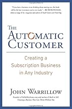 The Automatic Customer: Creating a Subscription Business in Any Industry
