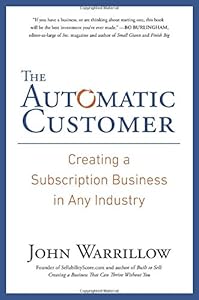 The Automatic Customer: Creating a Subscription Business in Any Industry book cover