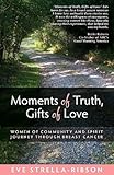 Moments of Truth, Gifts of Love by 