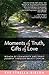 Moments of Truth, Gifts of Love by 