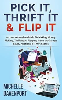 Amazon Com Pick It Thrift It Amp Flip It A Comprehensive