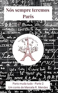 Livro Nós sempre teremos Paris (Paris muda tudo... Livro 2)