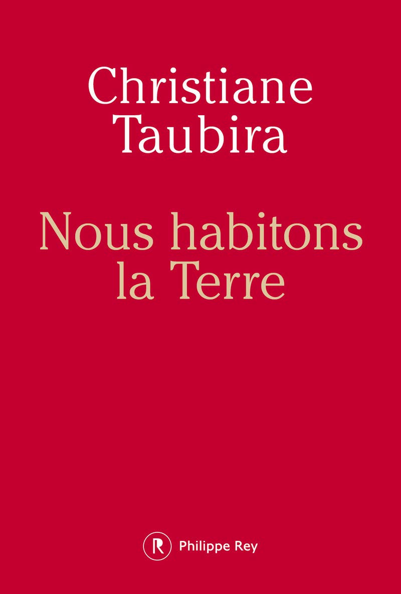 Nous Habitons La Terre Document French Edition Taubira Christiane 9782848766119 Amazon Com Books
