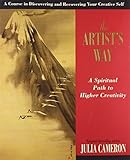 The Artist's Way: A Spiritual Path to Higher Creativity
