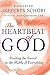 The Heartbeat of God: Finding the Sacred in the Middle of Everything by The Most Rev. Katharine Jefferts Schori, OSB, Joan Chittister