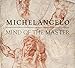 Michelangelo: Mind of the Master by