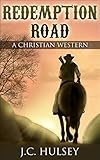 Redemption Road: A Christian Western by J.C. Hulsey, Outlaws Publishing