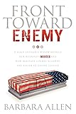 Front Toward Enemy: A Slain Soldier's Widow Details Her Husband's Murder and How Military Courts All by Barbara Allen