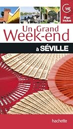 Un  grand week-end à Séville