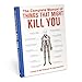 The Complete Manual of Things That Might Kill You: A Guide to Self-Diagnosis for Hypochondriacs by Jen Bilik, Knock Knock