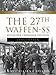 The 27th Waffen-SS Volunteer Grenadier Division Langemarck: An Illustrated History (Divisions of the Waffen-SS, 1)