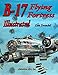 B-17 Flying Fortress Illustrated (The Illustrated Series) by Lou Drendel