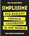 Simplissime: The Easiest French Cookbook in the world