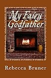 My Fairy Godfather by Rebecca Bruner