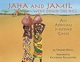 Jaha and Jamil Went Down the Hill: An African Mother Goose