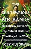 The Multifarious Mr. Banks: From Botany Bay to