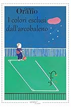 I colori esclusi dall'arcobaleno (Italian Edition)
