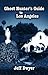 Ghost Hunter’s Guide to Los Angeles