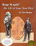 Keep A-Goin: The Life of Lone Star Dietz by 