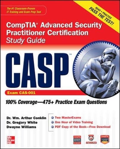 CASP CompTIA Advanced Security Practitioner Certification Study Guide (Exam CAS-001) (Certification CASP CompTIA Advanced Security Practitioner Certification Study Guide (Exam CAS-001) (Certification
