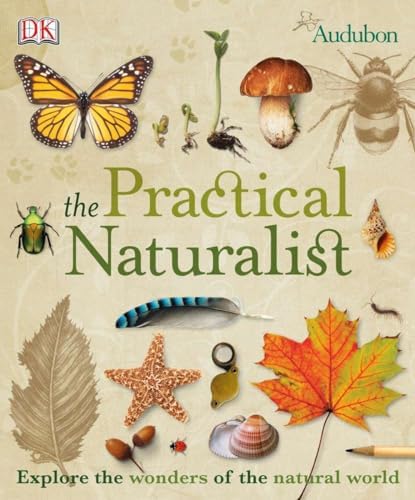 Practical Naturalist: Field Guide: An Illustrated Guide to the