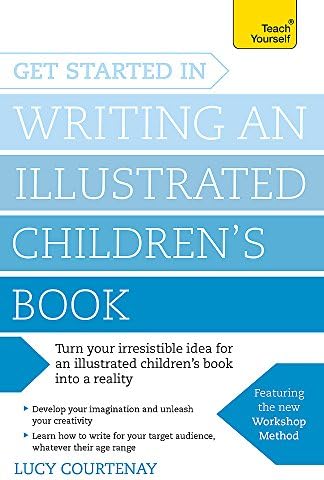 Get Started in Writing and Illustrating a Children's Book (Get Started in Writing Series)