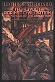 The Revolt Against Civilization: The Menace of the Under-Man