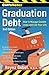 CliffsNotes Graduation Debt: How to Manage Student Loans and Live Your Life, 2nd Edition (CliffsNotes (Paperback))