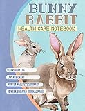 Bunny Rabbit Health Care Notebook: Medical Healthcare Journal Log - Track Expenses, Veterinarian Records, Nutrition, and Daily To-Do Lists (Pet Bunny Supplies Vol 8) by Kids Read More, Easy Pets for Kids Inc